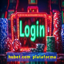 hubet.com plataforma de jogos